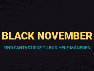 Black November er ankommet  Fantastiske tilbud venter p dig!